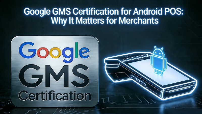 Google-GMS-Sertifikasyon-Android-POS.jpg